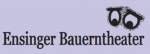 Ensinger Bauerntheater